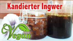 kandierter-ingwer ingwersirup rezept vegan