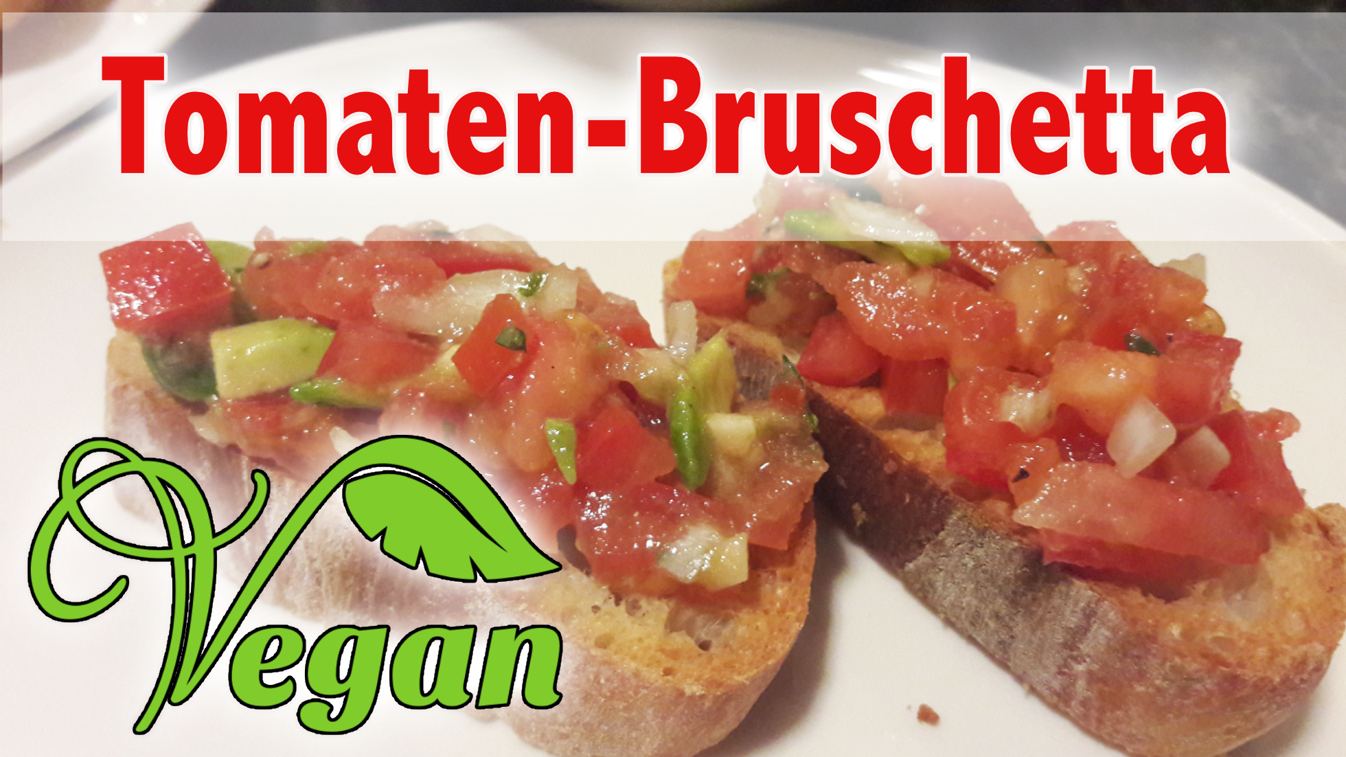 Rezept: Vegane Tomaten-Bruschetta