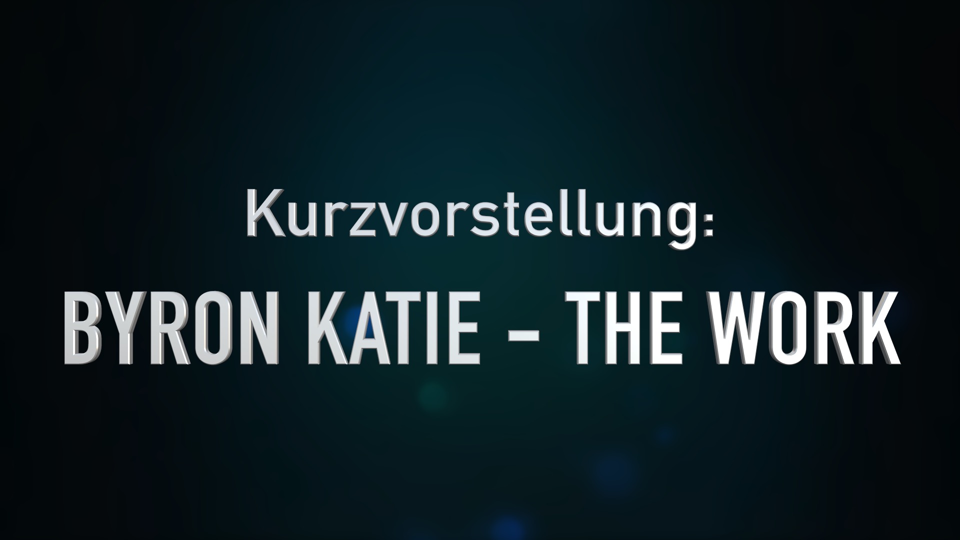 Kurzvorstellung: The Work von Byron Katie – 4 Fragen, die dein Leben verändern