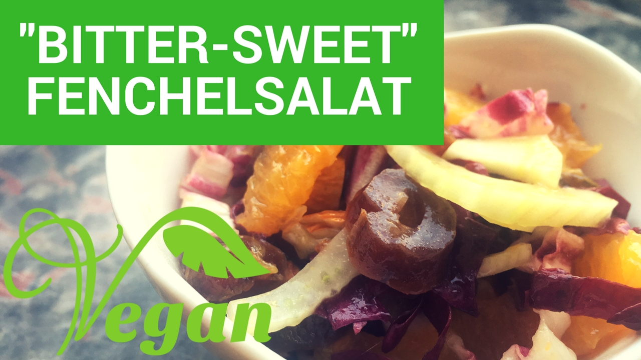 Rezept: “Bitter-Sweet” Fenchel-Orangen-Radicchio Salat | Vegan